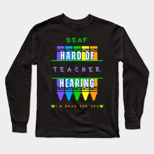 Deaf Teacher | Hard of Hearing Teacher | TOD Long Sleeve T-Shirt